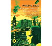 Philip K. Dick – ¿Sueñan los androides con ovejas eléctricas? – SF Masterworks