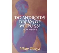 Do Androids Dream of Wetness? (Just Ask Micky)