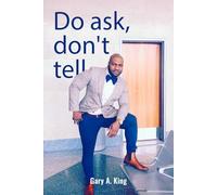 Do Ask, Don’t Tell