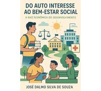 DO AUTO INTERESSE AO BEM-ESTAR SOCIAL: A Raiz Econômica do Desenvolvimento