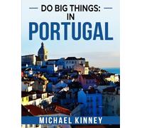 Do Big Things: In Portugal