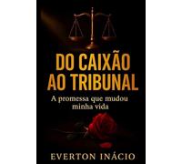 Do Caixão ao Tribunal: A promessa que mudou minha vida