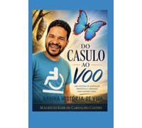 Do casulo ao Voo: Minha História de Vida