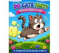 Do Cats Fart?: Cute Cats, Silly Situations, and Coloring Fun for Kids or kids at heart