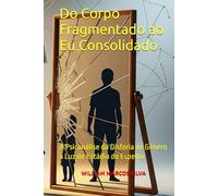 Do Corpo Fragmentado ao Eu Consolidado: A Psicanálise da Disforia de Gênero à Luz do Estádio do Espelho (Sintomas da Época)