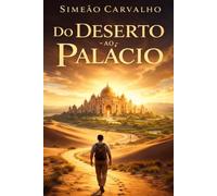 Do Deserto ao Palácio