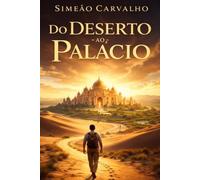 Do Deserto ao Palácio