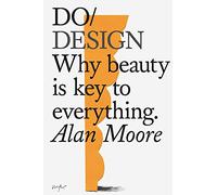 Do Design: Why beauty is key to everything.: 13