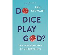 Do Dice Play God?: The Mathematics of Uncertainty