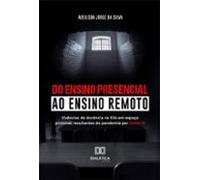Do Ensino Presencial Ao Ensino Remoto (ebook)