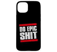DO EPIC SH-T - Tipografía divertido diseño inspirado en el humor LOL Carcasa para iPhone 15 Plus