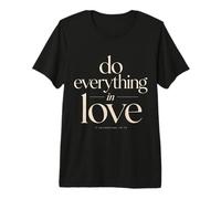 Do Everything In Love 1 Corintios 16:14 Versículo bíblico de fe Camiseta Premium