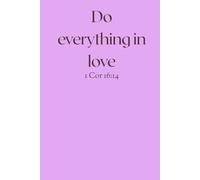 Do Everything In Love: Inspirational Notebook with Scripture