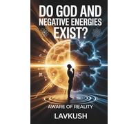 Do God and Negative Energies Exist?: Aware of Reality