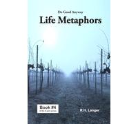 Do Good Anyway: Life Metaphors Book 4 of 8