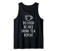 Do Good Be Nice Drink Tea Repeat, divertido humor para amantes del té Camiseta sin Mangas