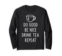 Do Good Be Nice Drink Tea Repeat, divertido humor para amantes del té Manga Larga
