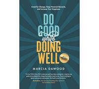 Do Good While Doing Well: Invest for Change, Reap Financial Rewards, and Increase Your Happiness: 1 (Wealth Reimagined)