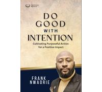 Do Good with Intention, Not For Attention: Cultivating a Purposeful Action for A Positive Impact