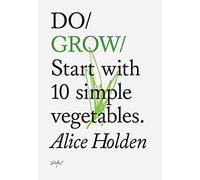 Do Grow: Start with 10 simple vegetables.: 2 (Do Books)