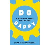 Do Happy: A way to be happy all the time