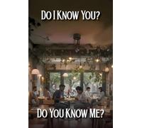 Do I Know You? Do You Know Me?