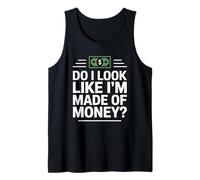 Do I Look Like I'm Made of Money Camiseta sin Mangas