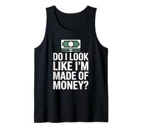 Do I Look Like I'm Made of Money Camiseta sin Mangas