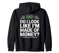 Do I Look Like I'm Made of Money Sudadera con Capucha