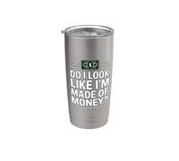 Do I Look Like I'm Made Of Money Vaso térmico de acero inoxidable de doble pared