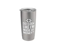 Do I Look Like I'm Made Of Money Vaso térmico de acero inoxidable de doble pared