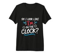 Do I Look Like I'm On The Clock Funny Workplace Humor Camiseta Premium