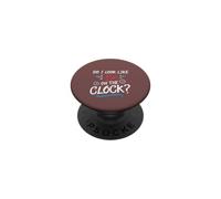 Do I Look Like I'm On The Clock Funny Workplace Humor PopSockets PopGrip Adhesivo