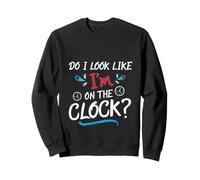 Do I Look Like I'm On The Clock Funny Workplace Humor Sudadera