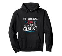 Do I Look Like I'm On The Clock Funny Workplace Humor Sudadera con Capucha