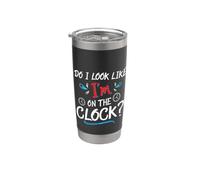 Do I Look Like I'm On The Clock Funny Workplace Humor Vaso térmico de acero inoxidable de doble pared