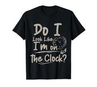 Do I Look Like I'm On The Clock Sarcastic Funny Quote Camiseta gráfica económica, Hombre, Negro, L