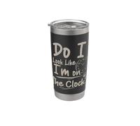 Do I Look Like I'm On The Clock Sarcastic Funny Quote Vaso térmico de acero inoxidable de doble pared