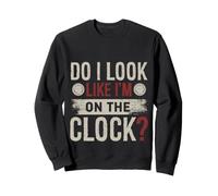 Do I Look Like Im On The Clock Sarcastic Funny Workplace Sudadera
