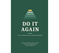 Do It Again: The 12-Month Habit Stacking Notebook (October 2026 - September 2027): Habits aren't found. They're built, one repeated choice at a time, by doing the thing you told yourself you'd do.