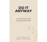 Do It Anyway: A Motivational Goal Planner For Women