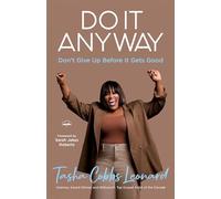 Do It Anyway: Don't Give Up Before It Gets Good