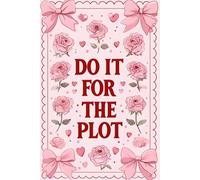 Do It For The Plot: A Coquette Aesthetic Lined Journal: Embrace Your Story, Every Beautiful Page - 6"x9" Paperback with Subtle Bow Accents