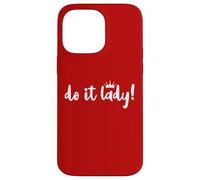 Do It Lady Boss Birthday Queen Office Coworker Motivational Carcasa para iPhone 14 Pro Max