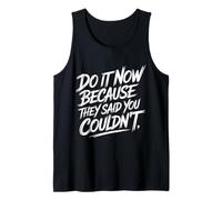 Do It Now Because They Said You Couldn'T Prove Inspire - Camiseta sin Mangas