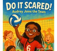 Do It Scared!: Audrey Joins the Team