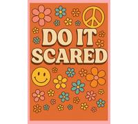 Do it Scared: From Fear to Fierce