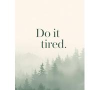 Do It Tired Journal