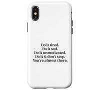 Do It Tired Sad Unmotivated Inspirational Motivational Quote Carcasa para iPhone X/XS