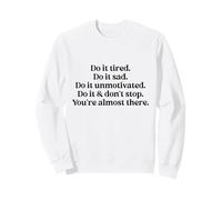 Do It Tired Sad Unmotivated Inspirational Motivational Quote Sudadera